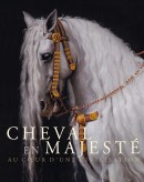 CHEVAL EN MAJEST : AU COEUR D'UNE CIVILISATION