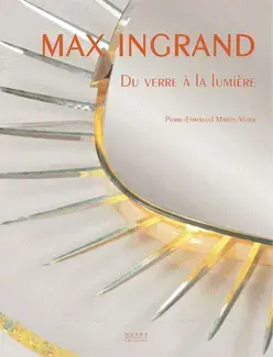 Ingrand Max : du Verre a la Lumiere