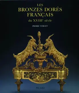 LES BRONZES DORÉS FRANÇAIS DU XVIIIè SIÈCLE