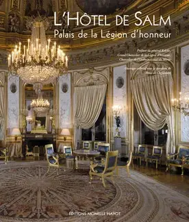 L'HÔTEL DE SALM : PALAIS DE LA LÉGION D'HONNEUR