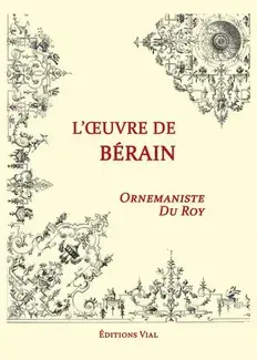 L'OEUVRE DE BERAIN, ORNEMANISTE DU ROY