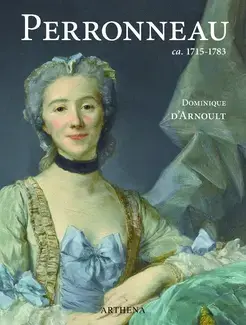 JEAN-BAPTISTE PERRONNEAU, CA. 1715-1783 UN PORTRAITISTE DANS L'EUROPE DES LUMIÈRES