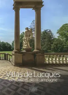 VILLAS DE LUCQUES : LES DÉLICES DE LA CAMPAGNE