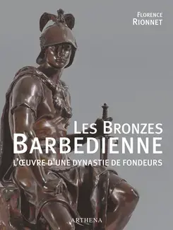 LES BRONZES BARBEDIENNE : L'OEUVRE D'UNE DYNASTIE DE FONDEURS