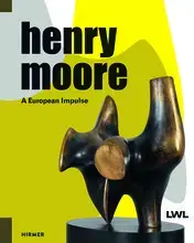 Henry Moore A European Impulse /anglais