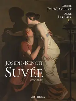 JOSEPH-BENOÎT SUVÉE, 1743-1807 : UN ARTISTE ENTRE BRUGES, ROME ET PARIS