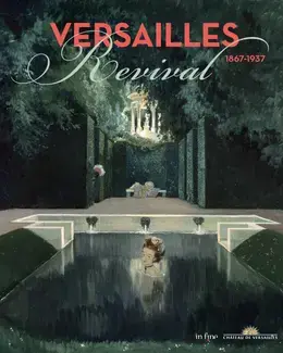 VERSAILLES REVIVAL, 1867-1937