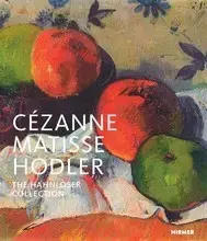 CEzanne, Matisse, Hodler The Hahnloser Collection /anglais