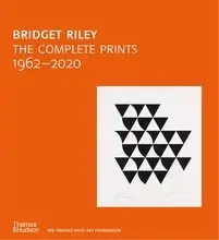 Bridget Riley: The Complete Prints: 1962-2020 /anglais