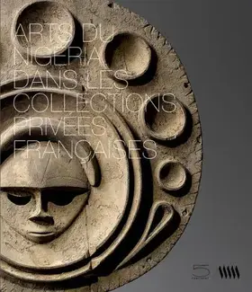 ARTS DU NIGERIA DANS LES COLLECTIONS PRIVÉES FRANÇAISES