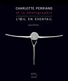 Charlotte Perriand et la Photographie