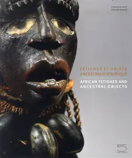 FÉTICHES ET OBJETS ANCESTRAUX D'AFRIQUE