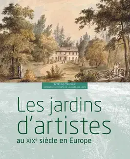 JARDINS D ARTISTES AU XIXE SIECLE EN EUROPE