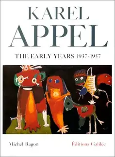 KAREL APPEL: THE EARLY YEARS 1937-1957