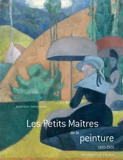 LES PETITS MAîTRES DE LA PEINTURE, 1820-1920