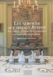 LES SERVICES AUX OISEAUX BUFFON DU COMTE MOÏSE DE CAMONDO   UNE ENCYCLOPÉDIE SUR PORCELAINE