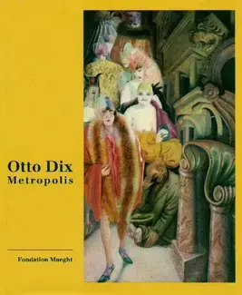 OTTO DIX : METROPOLIS