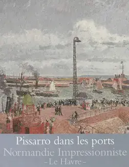 PISSARRO DANS LES PORTS