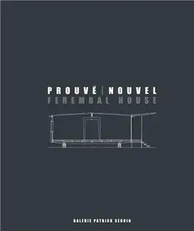 Prouve/Nouvel - Ferembal House /franCais/anglais