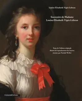 SOUVENIRS DE MADAME LOUISE-ÉLISABETH VIGÉE-LEBRUN