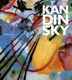 Wassily Kandinsky. La grande aventure de l'art abstrait