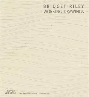 Bridget Riley Working Drawings /anglais