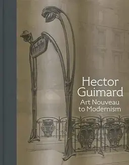 HECTOR GUIMARD - ART NOUVEAU MODERNISM