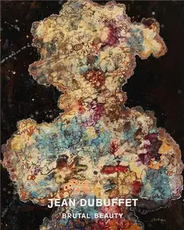 Jean Dubuffet Brutal Beauty /anglais