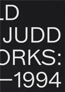 Donald Judd Artworks 1970-1994 /anglais