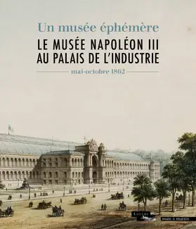 LE MUSEE NAPOLEON III AU PALAIS DE L'INDUSTRIE