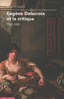 EUGÈNE DELACROIX ET LA CRITIQUE