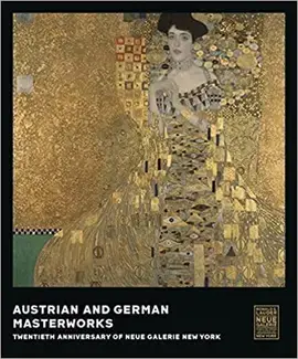 Austrian and German Masterworks : Twentieth Anniversary of Neue Galerie New York /anglais