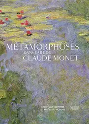 Métamorphoses dans l'art de Claude Monet