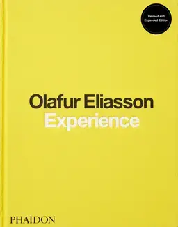 Olafur Eliasson : experience (revised and expanded edition)