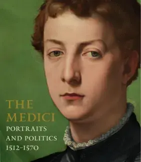 THE MEDICI: PORTRAITS AND POLITICS 1512-1570