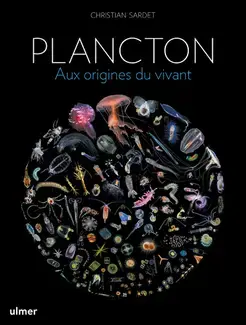 Plancton - Aux origines du vivant