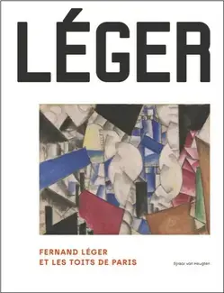 Fernand Léger et les toits de Paris