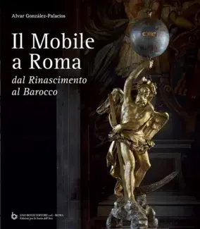 IL MOBILE A ROMA DAL RINASCIMENTO AL BAROCCO