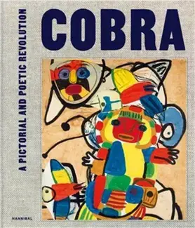 Cobra A Pictorial and Poetic Revolution /anglais