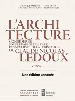 L'architecture de Claude-Nicolas Ledoux 1804 - Une édition annotée