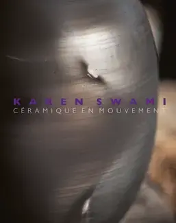 Karen Swami. Céramique en mouvement