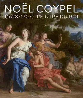 Noël Coypel. Peintre du roi