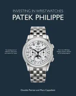 Investing in Wristwatches : Patek Philippe /anglais