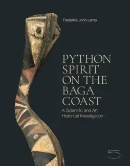 PYTHON SPIRIT ON THE BAGA COAST  A SCIENTIFIC AND ART HISTORICAL INVESTIGATION