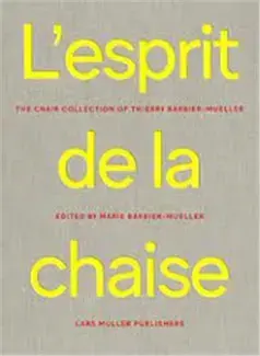 L'Esprit de la chaise : La Collection de Chaise de Thierry Barbier-Mueller /franCais