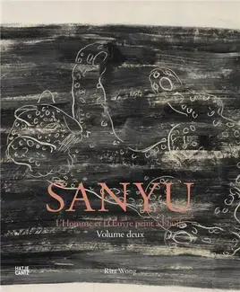 SANYU: L Homme et l oeuvre peint A l huile, vol 2 /franCais