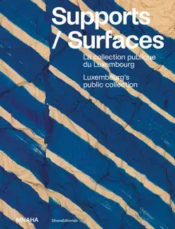 SUPPORTS / SURFACES : LA COLLECTION PUBLIQUE DU LUXEMBOURG.