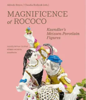 MAGNIFICENCE OF ROCOCO: KAENDLER'S MEISSEN PORCELAIN FIGURES