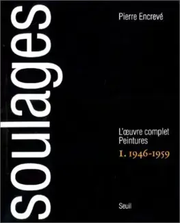 Soulages : l'oeuvre complet, peintures 