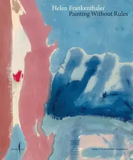 Helen Frankenthaler Painting without Rules